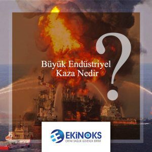 buyuk-endustriyel-kaza-nedir